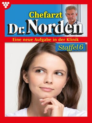 cover image of Chefarzt Dr. Norden Staffel 6 – Arztroman